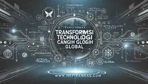 Transformasi Teknologi Canggih Global