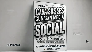 Cara Sukses Gunakan Media Sosial