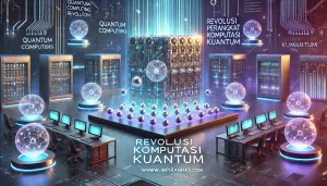 Revolusi Perangkat Komputasi Kuantum