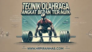 Teknik Olahraga Angkat Beban Terbaik