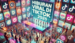 Hiburan Viral Di TikTok 2025