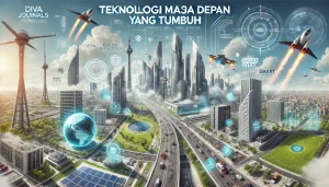 Teknologi Masa Depan Yang Tumbuh