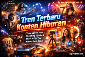 Tren Terbaru Konten Hiburan