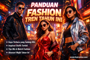 Panduan Fashion Tren Tahun Ini
