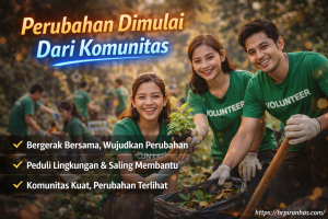 Perubahan Dimulai Dari Komunitas